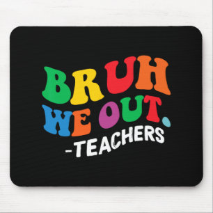Tapis De Souris Jour Fin De L'Année Été Bruh Nous Sortons Enseigna