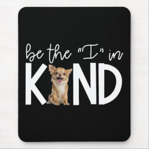 Tapis De Souris Jovely Chihuahua Be The I In Kind Amoureux des chi