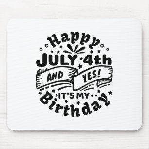 Tapis De Souris Joyeux 4 Juillet Et Oui C'est mon anniversaire 4 J