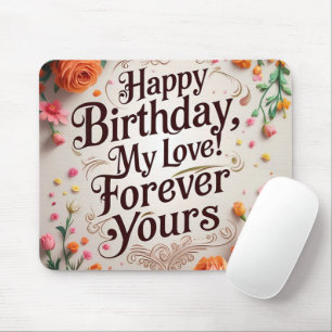 Tapis De Souris Joyeux anniversaire My Love - Romantique