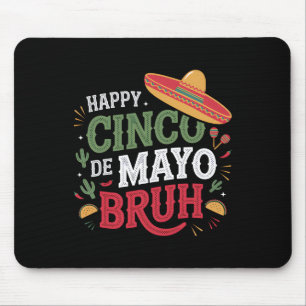 Tapis De Souris Joyeux Cinco De Mayo Bruh Funny Mexicain Fiesta Ho
