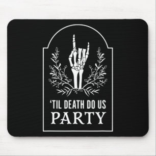 Tapis De Souris Jusqu'à D.eath Do Us Party Halloween Squelette mai