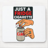 Tapis De Souris Just A Fridge Cigarette Funny Hand Design Cool Cos (Devant)