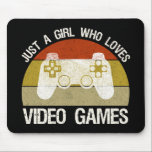 Tapis De Souris Just A Girl Who Loves Video Games<br><div class="desc">Just A Girl Who Loves Video Games. This funny gamer accessory is a great gift for a woman, girl, teens & kids who love playing video games & computer games. If you're a geek and love console games & computer gaming, this design is for you! Includes a graphic of a...</div>