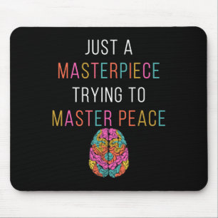 Tapis De Souris Just A Masterpiece Mental Health Awareness Green S