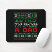 Tapis De Souris Just Feliz Navi Because I Do Not Have A Dad Funny (Avec souris)
