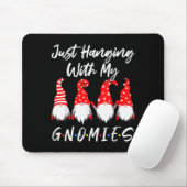 Tapis De Souris Just Hanging With My Gnomies Shirt, Christmas Gnom (Avec souris)