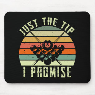 Tapis De Souris Just The Tip I Promise Billard