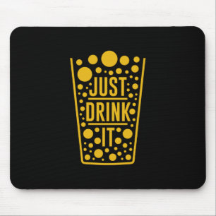 Tapis De Souris Juste Boire De La Bière