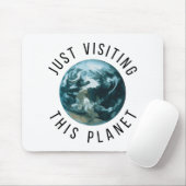 Tapis De Souris Juste En Visitant Cette Planète (Avec souris)