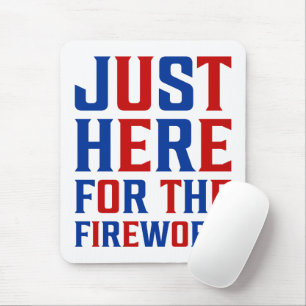 Tapis De Souris Juste Ici Pour Le Feu D'Artifice Drôle Pour Deux