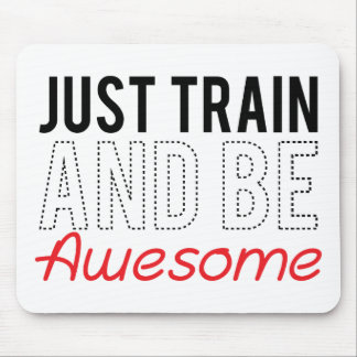 Tapis De Souris Juste le train et soit impressionnant
