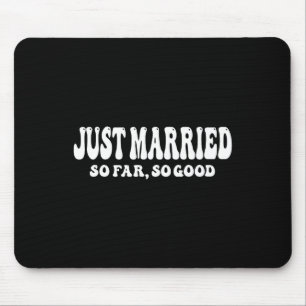 Tapis De Souris Juste Marié Jusqu'À Présent Si Bon Mariage Marié G