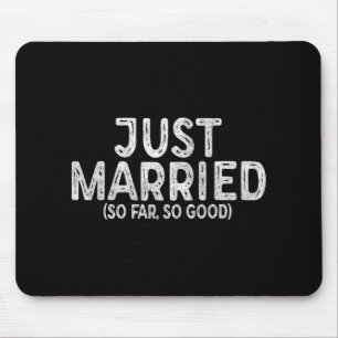 Tapis De Souris Juste Marié Jusqu'À Présent Si Bonne Mariée Mariée
