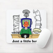 Tapis De Souris Juste occupé (Avec souris)