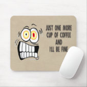 Tapis De Souris Juste une Coupe de café de plus (Avec souris)