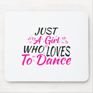 Tapis De Souris Juste Une Fille Qui Aime Danser
