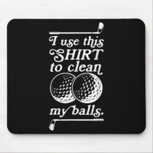 Tapis De Souris J'Utilise Cette Chemise Pour Nettoyer Ma Citation
