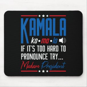 Tapis De Souris Kamala Si c'est trop difficile de proclamer ça Ess