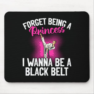 Tapis De Souris Karate Oublie D'être Une Princesse Je Veux être Un