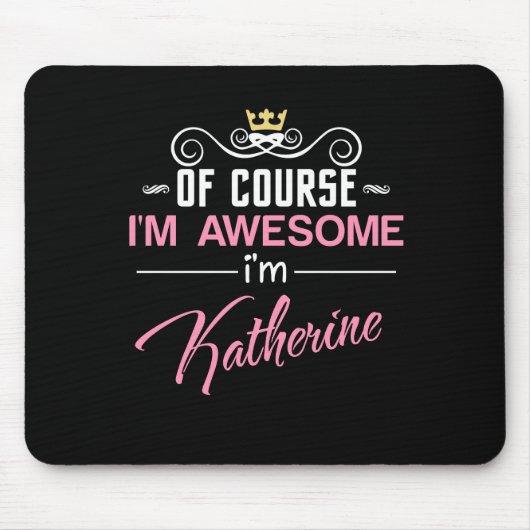 Tapis De Souris Katherine Bien sûr Je suis génial Nom (Devant)