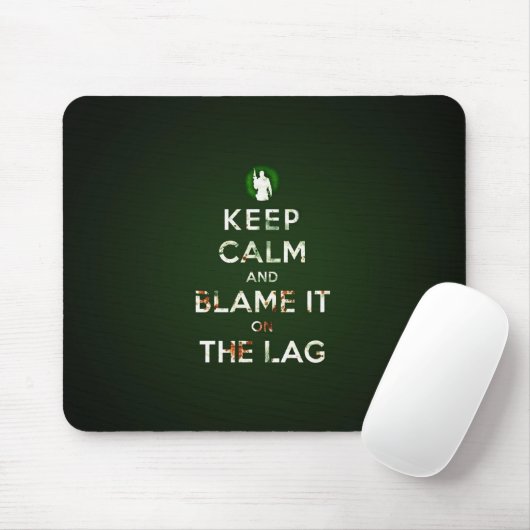 Tapis De Souris Keep calm and blame it on the lag muk (Avec souris)