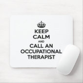 Tapis De Souris Keep Calm and Call à Occupational Therapeuist (Avec souris)