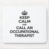 Tapis De Souris Keep Calm and Call à Occupational Therapeuist (Devant)