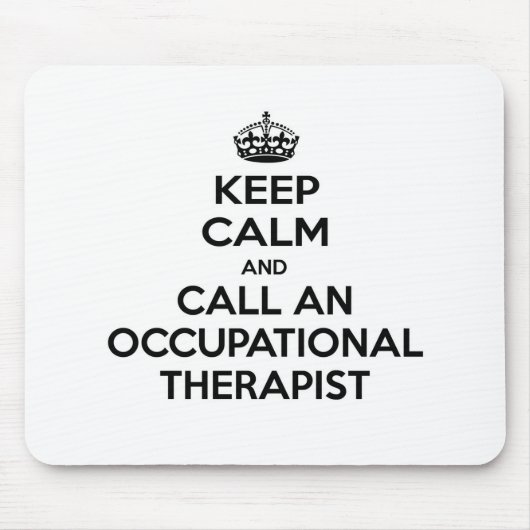 Tapis De Souris Keep Calm and Call à Occupational Therapeuist (Devant)