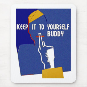 Tapis De Souris Keep It To Yourself Buddy