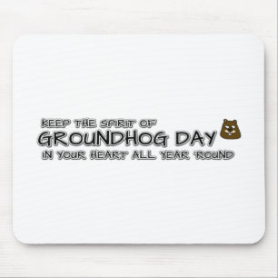 Tapis De Souris Keep the Spirit of Groundhog Day in your heart