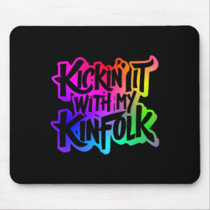 Tapis De Souris Kickin'It Avec Mon Kinfolk Funny Family Reunion