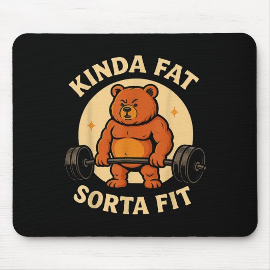 Tapis De Souris Kinda Fit Sorta Fat - Funny Gym Bear Weightlifting (Devant)