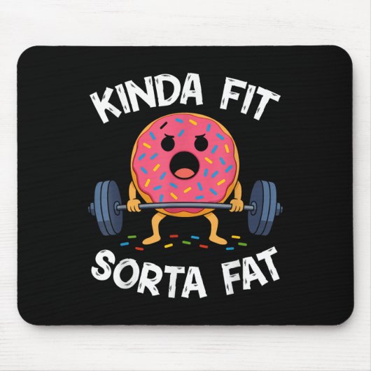 Tapis De Souris Kinda Fit Sorta Fat - Funny Gym Donut Weightliftin (Devant)