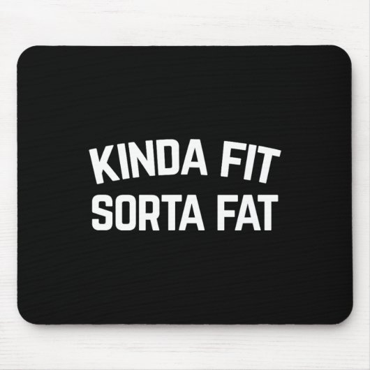 Tapis De Souris Kinda Fit Sorta Gras (Devant)