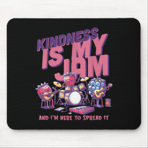Tapis De Souris Kindness Est Ma Confiture Et Je Suis Ici Pour La D