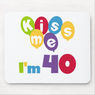 Tapis De Souris Kiss Me I'm 40 Anniversaire T-shirts et cadeaux