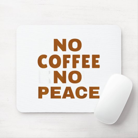 Tapis De Souris Know Coffee Know Peace Funny Caffeine Lover  (Avec souris)