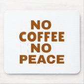 Tapis De Souris Know Coffee Know Peace Funny Caffeine Lover  (Devant)