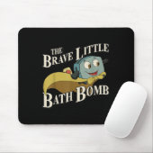Tapis De Souris La bombe de bain courageuse (Avec souris)