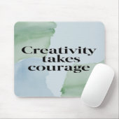 Tapis De Souris La créativité exige du courage (Avec souris)