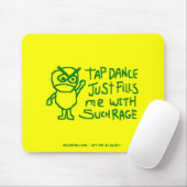 Tapis De Souris La danse de robinet me remplit juste avec tant de (Avec souris)
