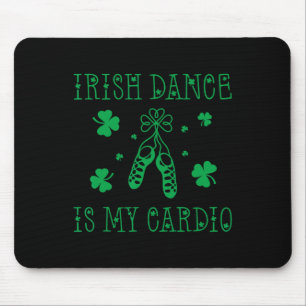 Tapis De Souris La danse irlandaise est ma journée cardio de la Sa