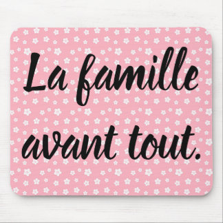 Tapis De Souris La famille avant tout. Citation française