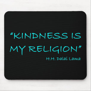 Tapis De Souris 'La gentillesse est ma religion'