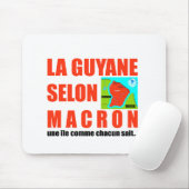 Tapis De Souris La Guyane selon Macron est une île (Avec souris)
