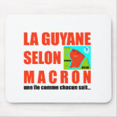 Tapis De Souris La Guyane selon Macron est une île (Devant)