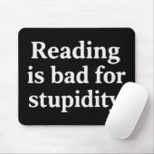 Tapis De Souris La lecture est mauvaise pour la stupidité (Avec souris)