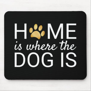 Tapis De Souris La maison est là où est le chien Empreinte de patt