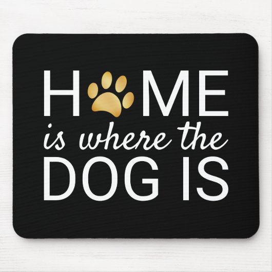 Tapis De Souris La Maison Est Où Le Chien Est Empreinte de patte O (Devant)